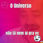 o-universo-nao-ta-nem-ai-pra-vc-2197-1