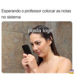 Esperando o professor colocar as notas online