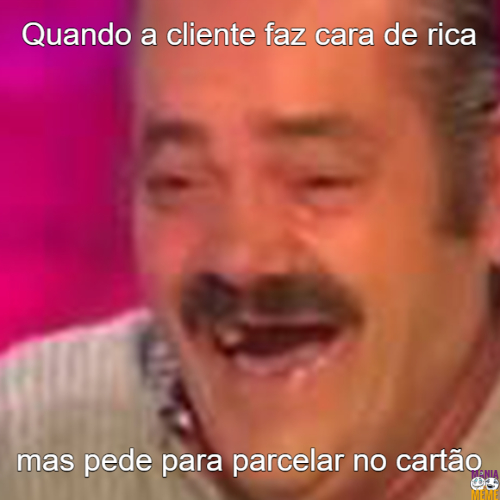 Quando a cliente faz cara de rica e fala que vai parcelar no cartão