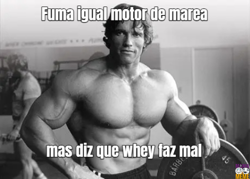 Fuma igual motor de marea mas diz que whey faz mal