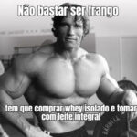 nao-bastar-ser-frango-tem-que-comprar-whey-isolado-e-tomar-com-leite-integral-2282-1