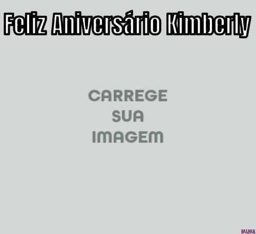 Feliz Aniversário Kimberly