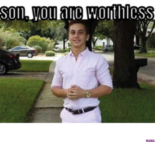 son, you are worthless